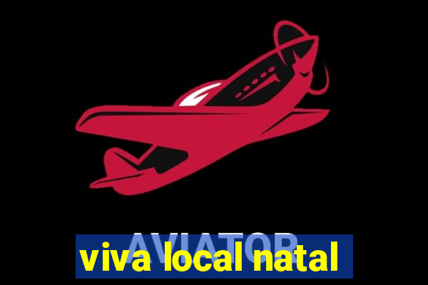 viva local natal